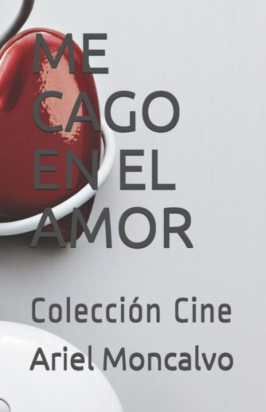 Me Cago En El Amor: Colección Cine