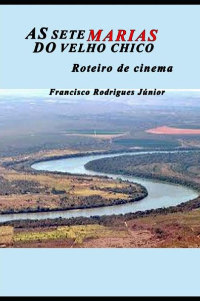 AS SETE DO VELHO CHICO: Roteiro de cinema (Portuguese Edition)