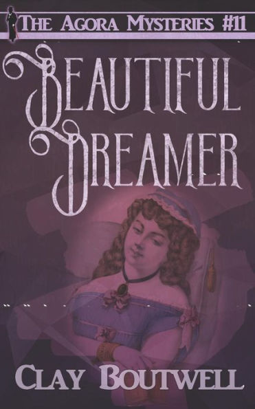 Beautiful Dreamer: A 19th Century Historical Murder Mystery Novella (The Agora Mystery Series)