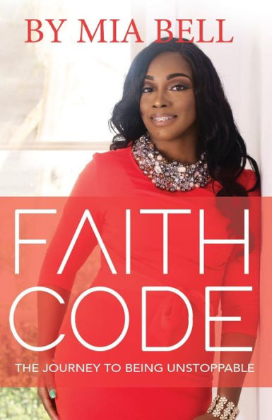 Faith Code: The Journey to Becoming Unstoppable