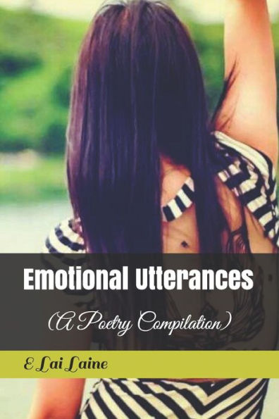 Emotional Utterances: (A Poetry Compilation)
