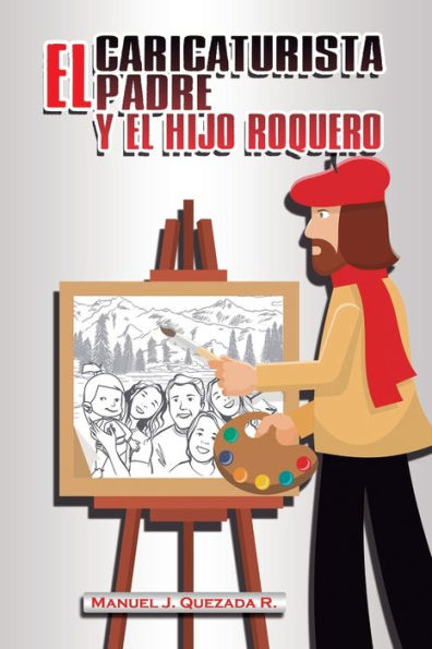 El caricaturista, el padre y el hijo roquero (Spanish Edition)