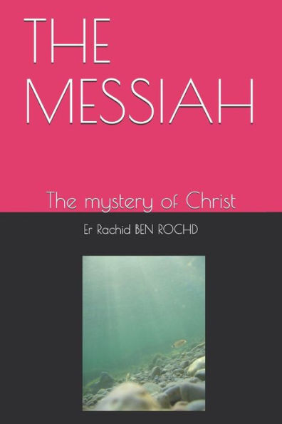 The Messiah: The Mystery Of Christ
