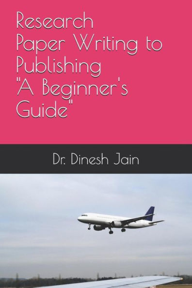 Research Paper Writing To Publishing "A Beginners Guide": ???? ?????? ???