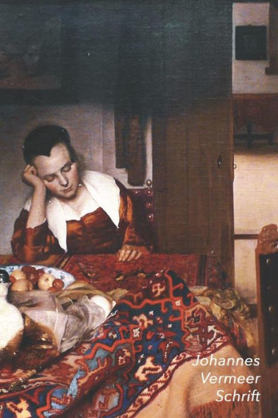 Johannes Vermeer Schrift: Slapend Meisje | Artistiek Dagboek voor Aantekeningen | Stijlvol Notitieboek | Ideaal Voor School, Studie, Recepten of Wachtwoorden (Dutch Edition)