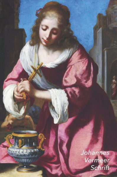Johannes Vermeer Schrift: Sint Praxedis | Ideaal Voor School, Studie, Recepten of Wachtwoorden | Stijlvol Notitieboek voor Aantekeningen | Artistiek Dagboek (Dutch Edition)