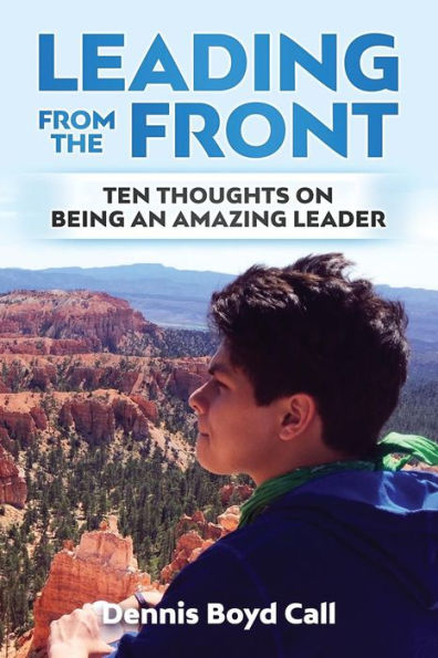 Leading From the Front: Ten Thoughts on Being an Amazing Leader (Books of Tens)