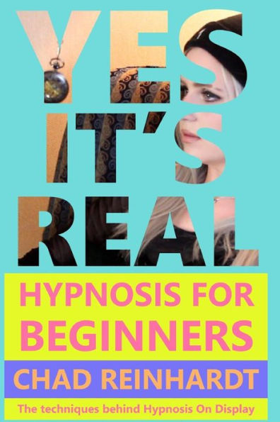 Yes, It's Real: Hypnosis For Beginners