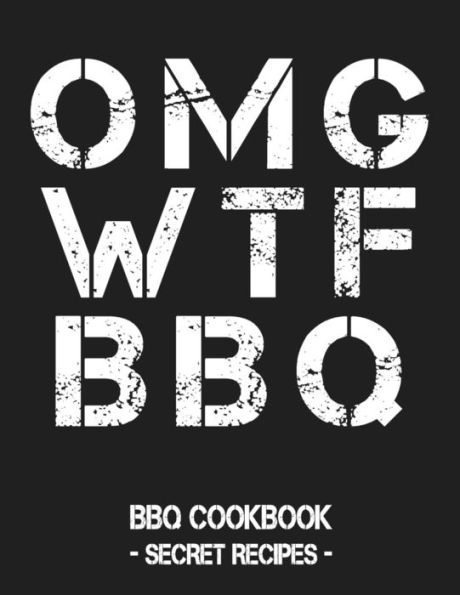 Omg Wtf Bbq: Bbq Cookbook - Secret Recipes For Men Grey