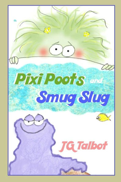 Pixi Poots And Smug Slug: 2 Small Picture Books In 1