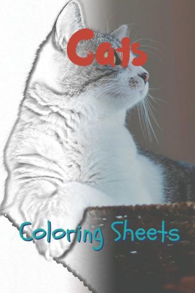 Cat Coloring Sheets: 30 cat drawings,coloring sheets adults relaxation, coloring book for kids, for girls, volume 6