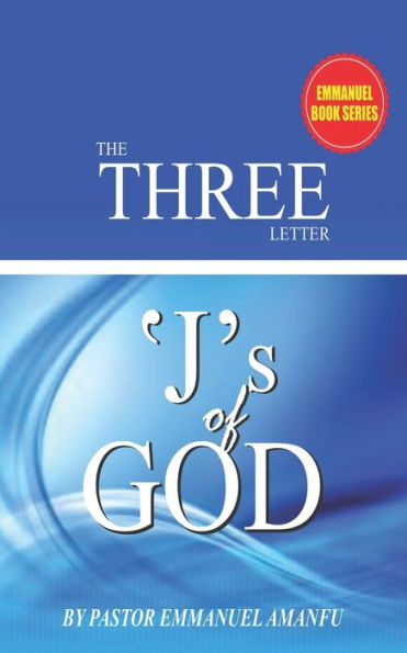 The Three Letter 'J's Of God
