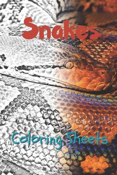 Snake Coloring Sheets: 30 Snake Drawings, Coloring Sheets Adults Relaxation, Coloring Book For Kids, For Girls - 9781797630564
