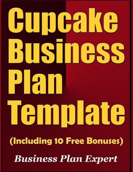 Cupcake Business Plan Template (Including 10 Free Bonuses)