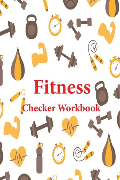 Fitness Checker Workbook: Making Prep Easy Programme Possible Control Anthropocentric Live Healthy ,Protect Heart Disease Ensuring Clean Eating ,Medical Nutrition, Beginning Day Self