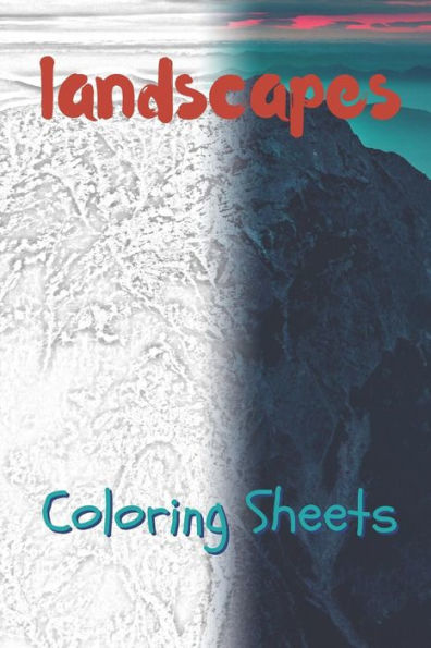 Landscape Coloring Sheets: 30 landscape drawings,coloring sheets adults relaxation, coloring book for kids, for girls, volume 3