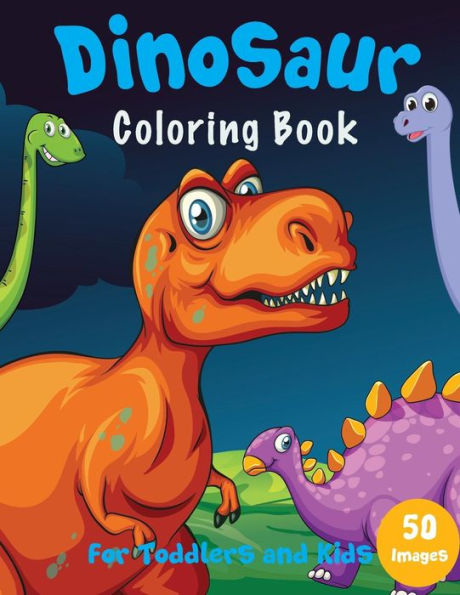Dinosaur Coloring Book: For Toddlers and Kids (Coloring and Activity Books for Kids)