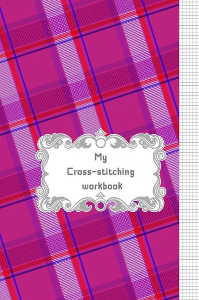 My Cross-Stitching Workbook - 9781797767307