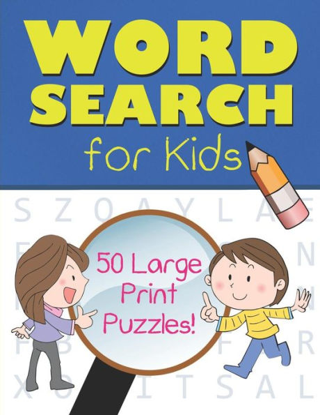 Word Search For Kids : 50 Large Print Puzzles (8.5X11)