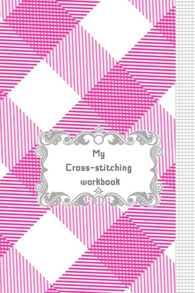 My Cross-Stitching Workbook - 9781797770819