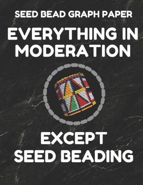 Seed Bead Graph Paper: Book For Designing Seed Beading Patterns, 8.5 By 11 Inches, Large Size, Funny Moderation Black Cover