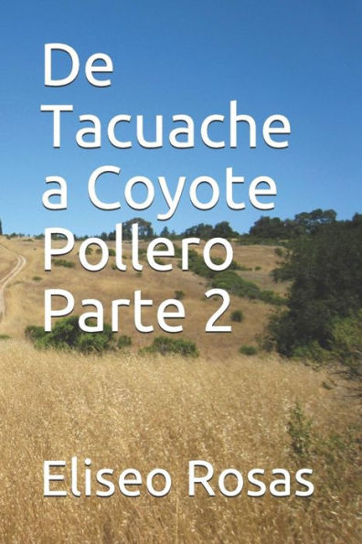 De Tacuache a Coyote Pollero: Parte Dos (Los Viajes) (Edición en español)
