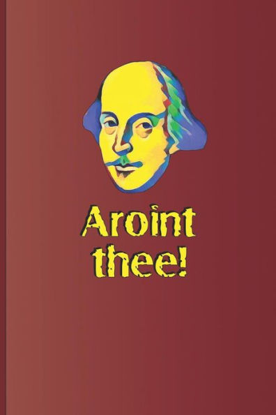 Aroint thee!: A quote from "Macbeth" and "King Lear" by William Shakespeare