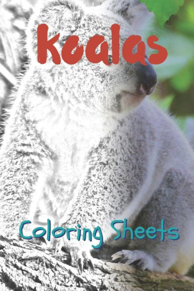 Koala Coloring Sheets: 30 Koala drawings,coloring sheets adults relaxation, coloring book for kids, for girls, volume 7
