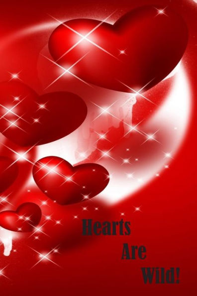 Hearts are Wild!