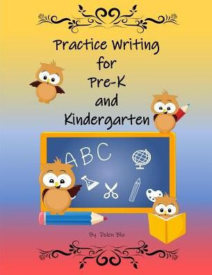 Practice Writing For Pre-K And Kindergarten