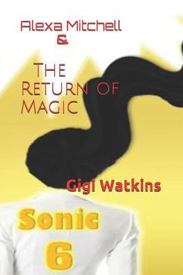 Alexa Mitchell & The Return of Magic