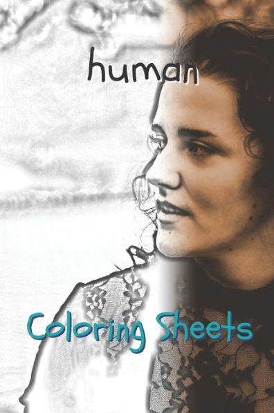 Human Coloring Sheets: 30 human drawings,coloring sheets adults relaxation, coloring book for kids, for girls, volume 7