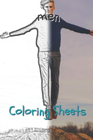 Man Coloring Sheets: 30 Men Drawings, Coloring Sheets Adults Relaxation, Coloring Book For Kids, For Girls - 9781797939216