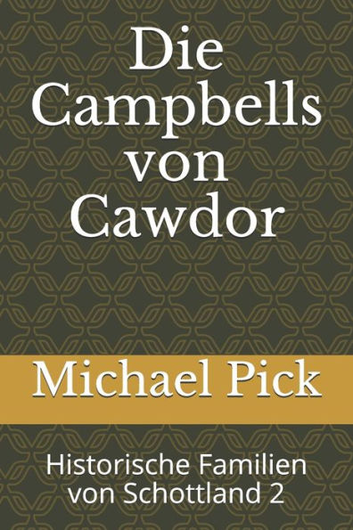 Die Campbells von Cawdor: Historische Familien von Schottland 2 (German Edition)
