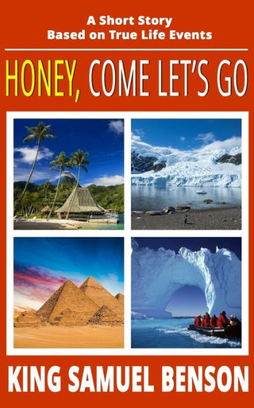 Honey, Come Let's Go: A Short Story Based On True Life Events
