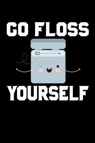 Go Floss Yourself