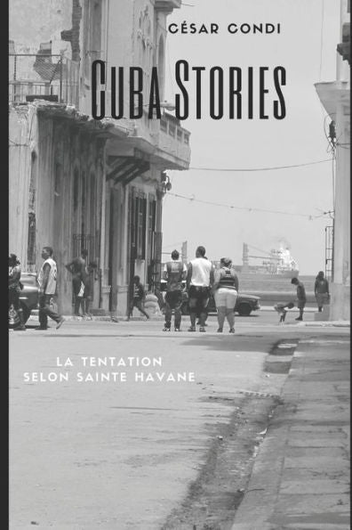 Cuba Stories...: La tentation selon Sainte Havane (French Edition)