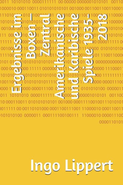 Ergebnisse im Boxen - Zentral Amerikanische und Karibische Spiele 1935-2018 (Sportstatistik) (German Edition)