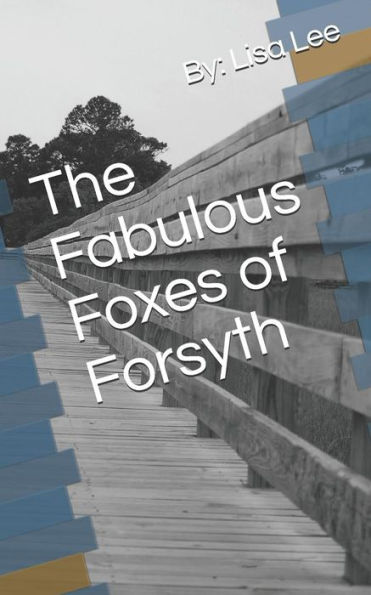 The Fabulous Foxes Of Forsyth