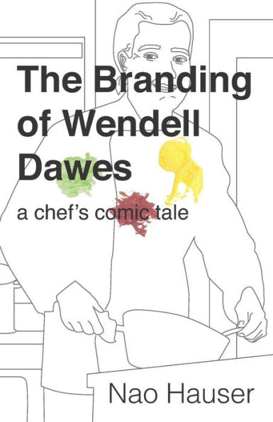 The Branding Of Wendell Dawes: A Chef's Comic Tale
