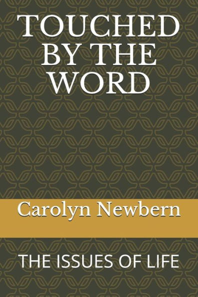 Touched By The Word: The Issues Of Life