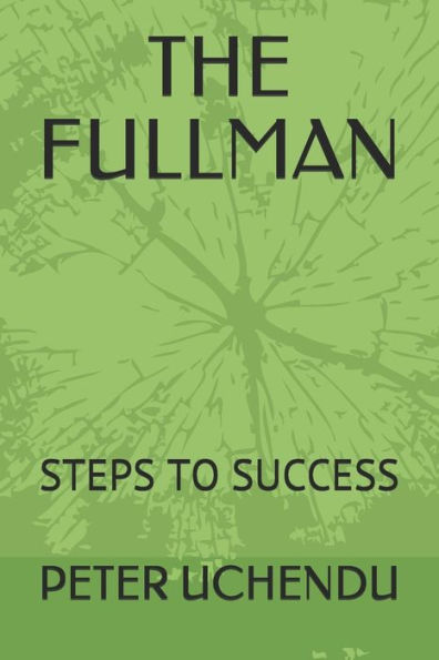 The Fullman: Steps To Success
