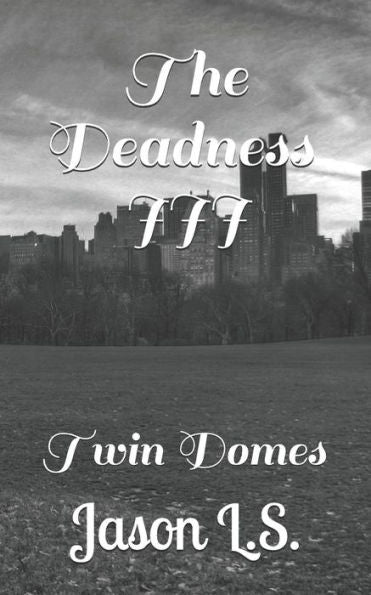 The Deadness Iii: Twin Domes