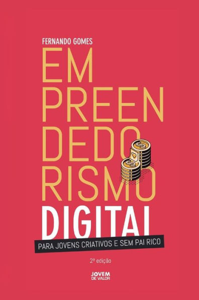 EMPREENDEDORISMO DIGITAL: Para jovens criativos e sem pai rico (Portuguese Edition)