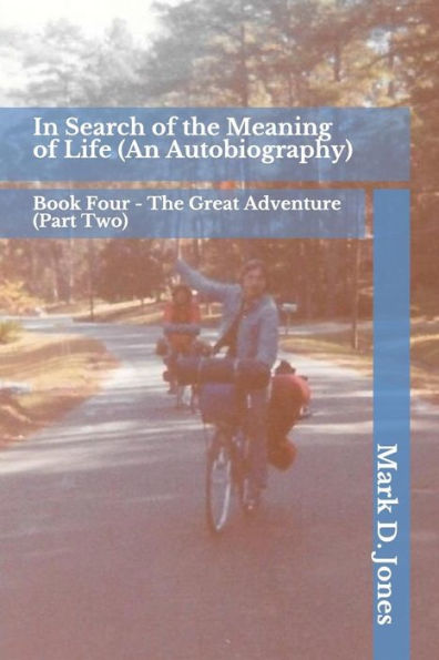 In Search of the Meaning of Life (An Autobiography): Book Four - The Great Adventure (Part Two) - 9781798503294