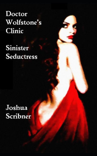 Doctor Wolfstone's Clinic: Sinister Seductress