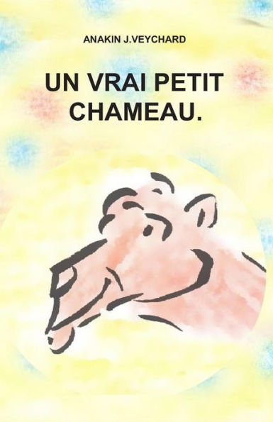 Un Vrai Petit Chameau