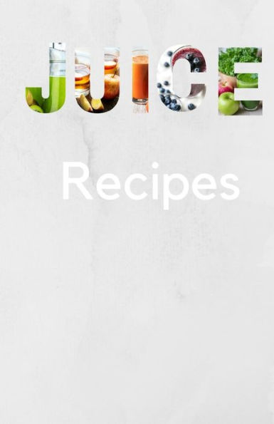 Juice Recipes - 9781798640203