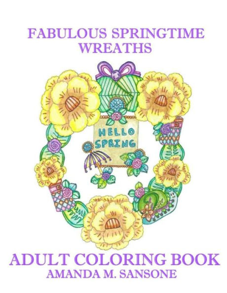 Fabulous Springtime Wreaths: Adult Coloring Book