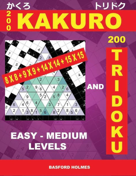 200 KaKuro 8x8 + 9x9 + 14x14 + 15x15 and 200 Tridoku easy - medium levels.: Light and middle difficulty sudoku puzzles. Holmes introduces Airbook to ... print). (Kakuro and Tridoku classic sudoku)